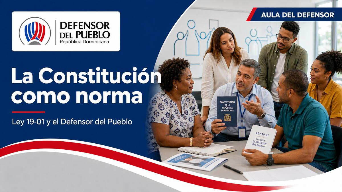 La Constitución como norma y la Ley 19-01 que crea al Defensor del Pueblo